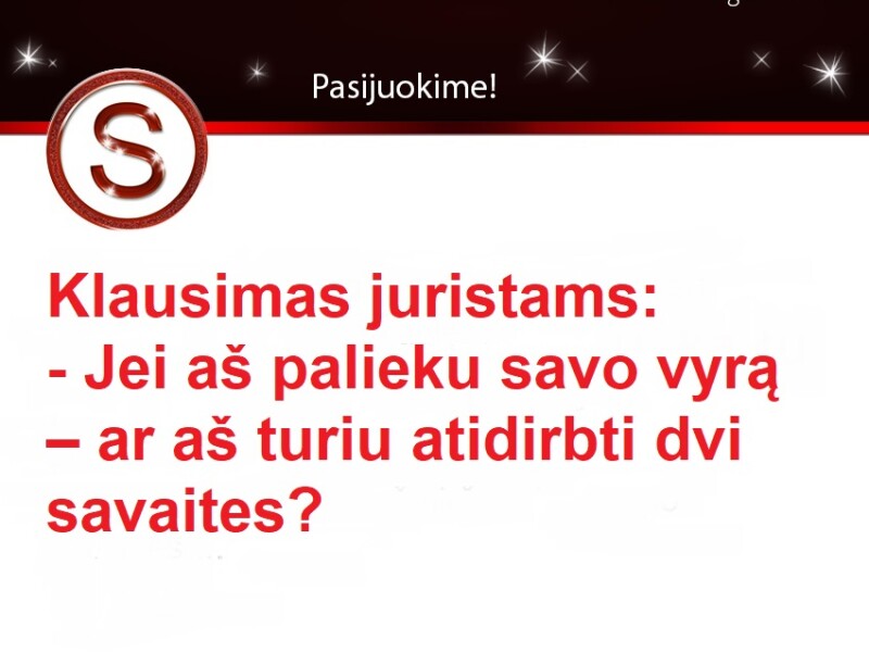 Klausimas juristams