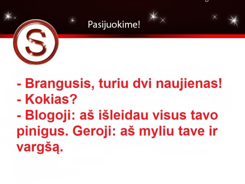 Gera ir bloga naujienos