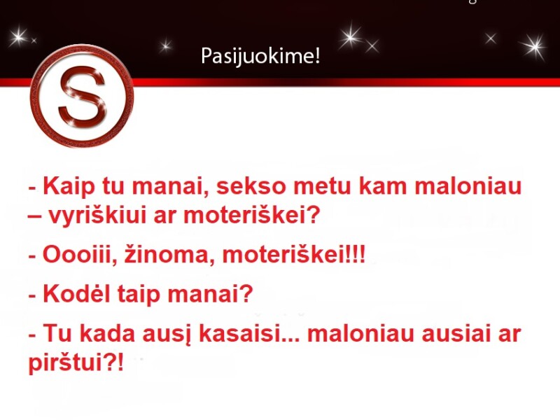 Sekso metu kam maloniau?