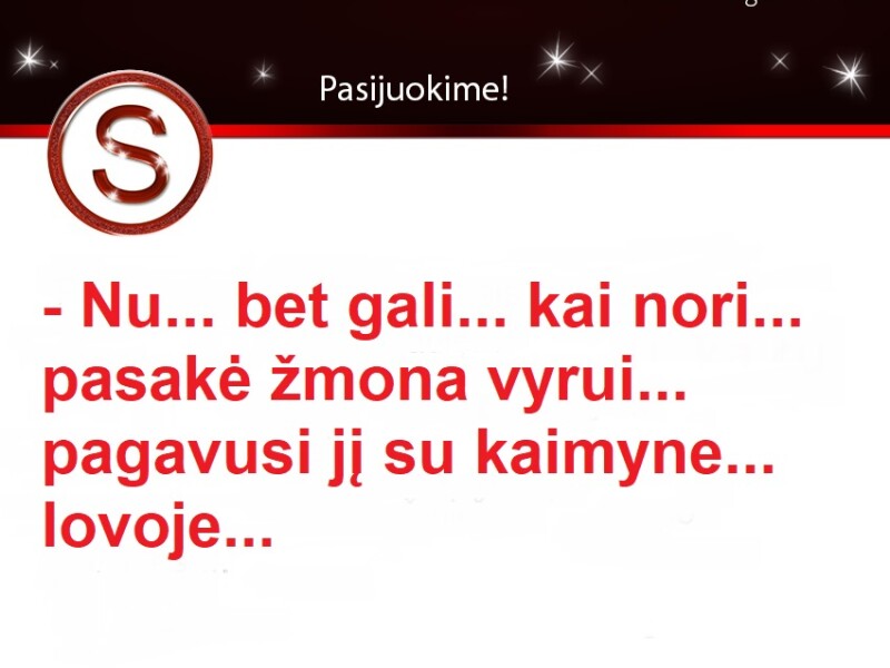 Gali... kai nori...